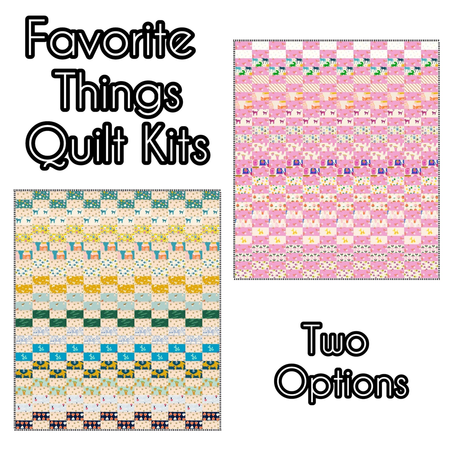 Favorite Things Quilt Kit - Charm Pack Split Pattern Included - Two Options
